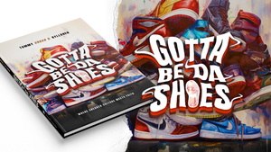 Gotta Be Da Shoes Book with Custom Jordan 1's